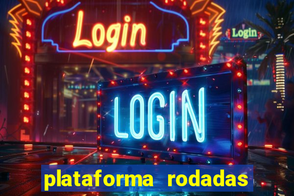 plataforma rodadas gratis sem deposito